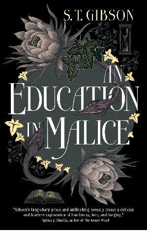An Education in Malice by S. T. Gibson